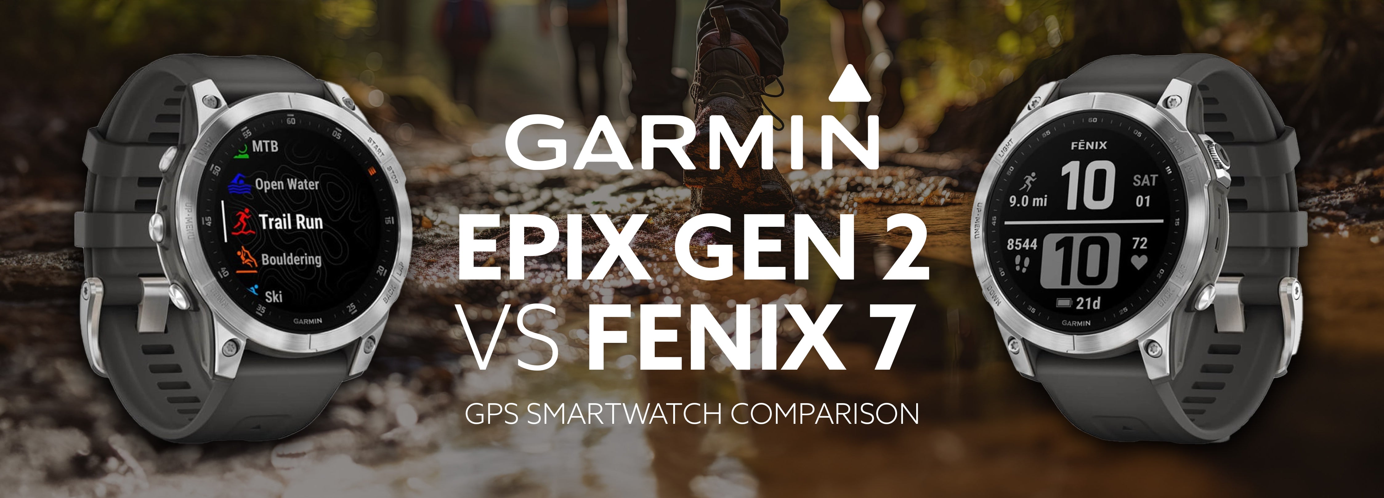 GPS Watch Comparison Guide Garmin Epix Gen 2 vs Garmin Fenix 7