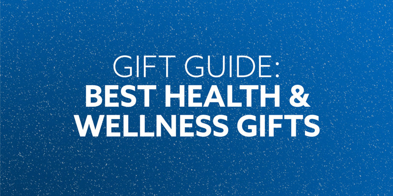 Gift Guide: Best Health & Wellness Gifts of 2022